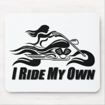 I Ride My Own Mouse Mats
