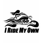 I Ride My Own Tshirt