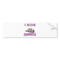 I Ride Shotgun Bumper Stickers
