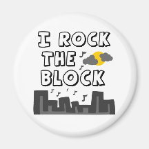 I Rock The Block Refrigerator Magnet