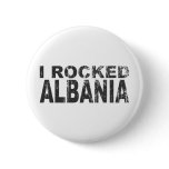 I Rocked Albania Pin