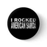I Rocked American Samoa Button