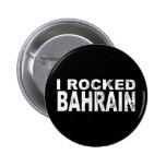 I Rocked Bahrain Pinback Buttons