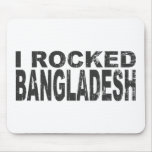 I Rocked Bangladesh Mouse Pad