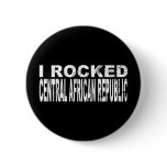 I Rocked Central African Republic buttons