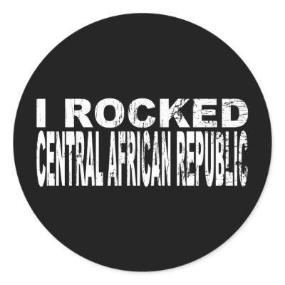 I Rocked Central African Republic Round Sticker by worldtees