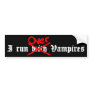 I run over Vampires Bumper Stickers