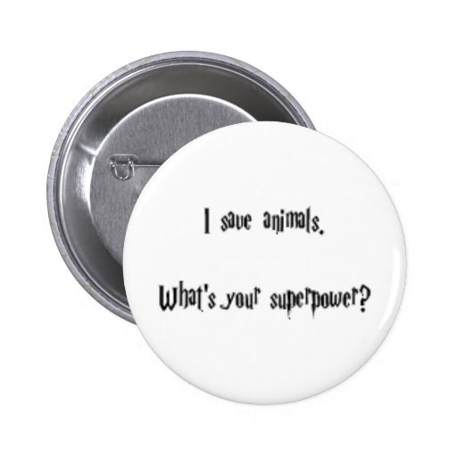 I Save Animals Pins