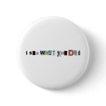 I Saw What You Did Buttons
