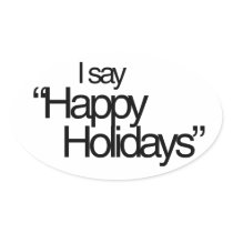 I say Happy Holidays Oval Stickers