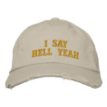 I Say Hell Yeah Baseball Cap
