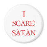 I Scare Satan magnets