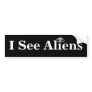 I See Aliens Bumper Sticker