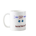 "I see crazy people" mugs