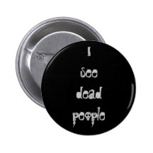 "I See Dead People" Button