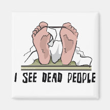 I See Dead People Fridge Magnets