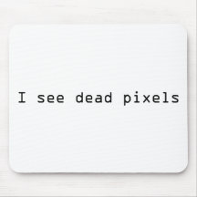 I see Dead Pixels Mousemat