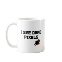 I See Dead Pixels Coffee Mugs