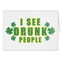 I See Drunk People Greeting Cards