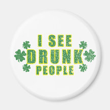 I See Drunk People Magnets