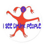 I See Drunk People Round Sticker