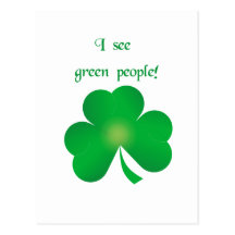 I see green people. St. Patrick's Day tees & gifts Post Cards
