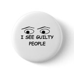 I see guilty people buttons