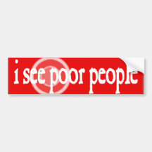 i see poor people through 35mm Camera Lens Bumper Stickers