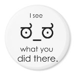 I see what you did there magnets