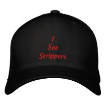 I SeeStrippers Embroidered Baseball Cap