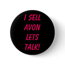 I Sell AVON Lets Talk! Pinback Button