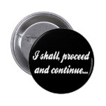 I Shall Proceed and Continue Pins