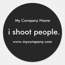 i shoot people. round sticker