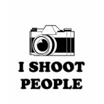 I shoot people. t-shirts