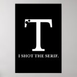 i shot the serif funny typography