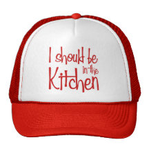 I should be in the Kitchen hausfrau Hat