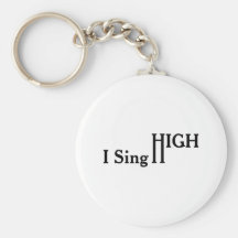 I Sing High Keychain