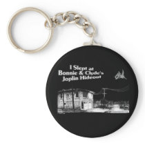 I slept at Bonnie & Clyde's Joplin Hideout Keychains