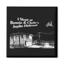 I slept at Bonnie & Clyde's Joplin Hideout Magnet