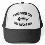 I Smell Like this when I Fish hats