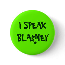 I SPEAK BLARNEY button