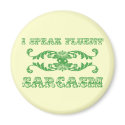I speak fluent sarcasm funny refrigerator magnet