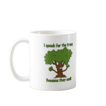I speak for the trees mug