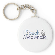 I speak Meownese Key Chains