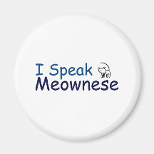I speak Meownese Magnets