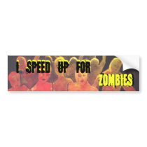 I Speed Up For Zombies Dead End bumpersticker