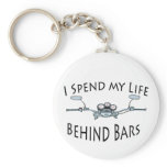 I Spend My Life Behind Bars Key Chain