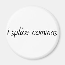 I Splice Commas Magnet