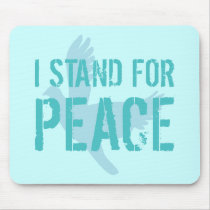 I Stand for Peace Mouse Pad