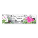 I stay confused & I'm not blonde! bumper sticker bumper stickers